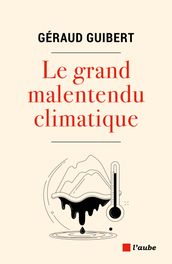 Le grand malentendu climatique