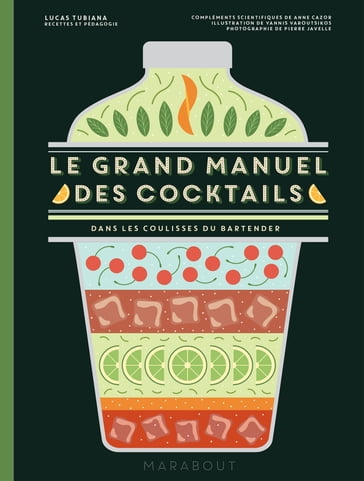 Le grand manuel des cocktails - Lucas Tubiana - Anne Cazor