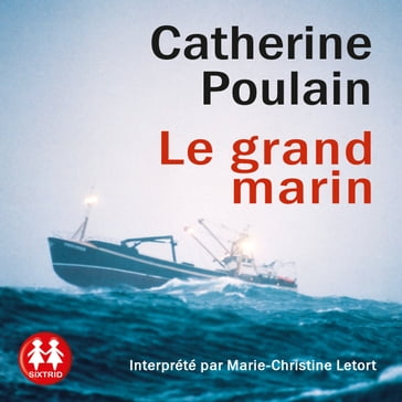 Le grand marin - Catherine Poulain