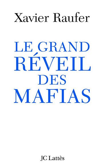 Le grand réveil des mafias - Xavier Raufer