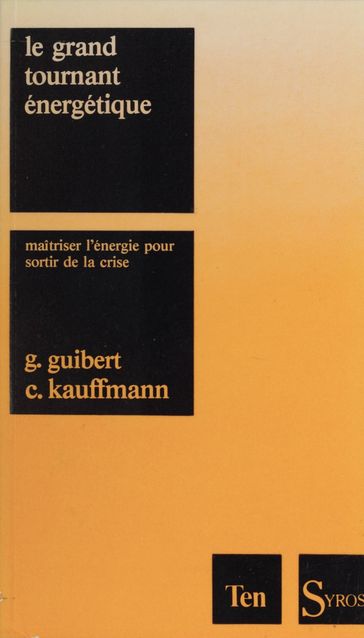 Le grand tournant énergétique - Charles Kauffmann - Claude Neuschwander - Géraud Guibert