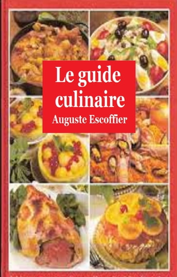 Le guide culinaire - Auguste Escoffier