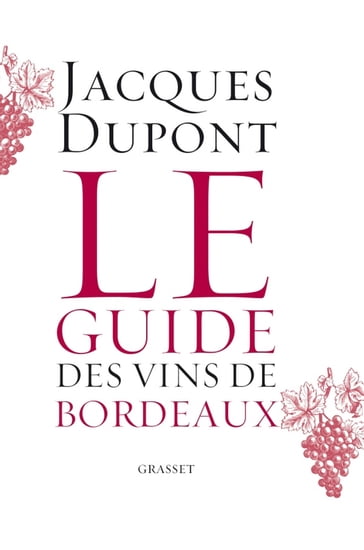 Le guide des vins de Bordeaux - Jacques Dupont
