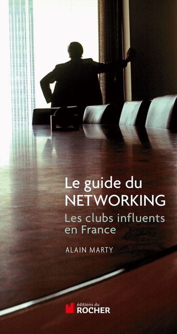 Le guide du Networking - Alain Marty