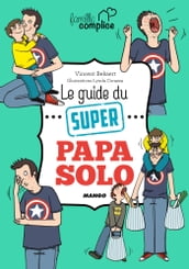 Le guide du super papa solo