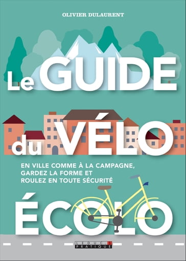 Le guide du vélo écolo - Olivier Dulaurent