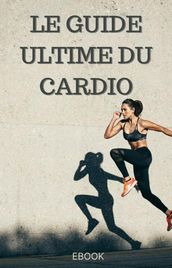 Le guide ultime du cardio