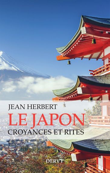 Le japon, Croyances et rites - Jean Herbert - Jérôme Ducor