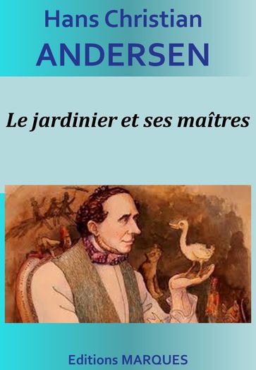 Le jardinier et ses maîtres - Hans Christian Andersen