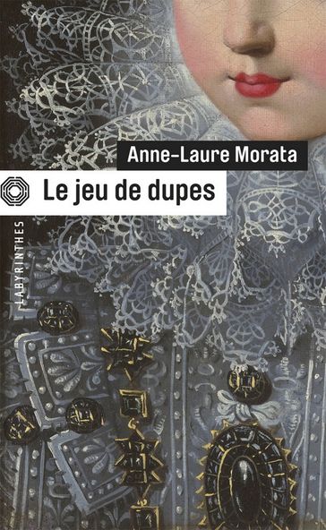 Le jeu de dupes - Anne-Laure Morata