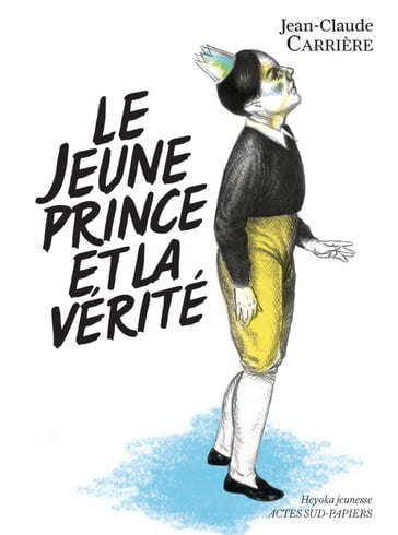 Le jeune prince et la vérité - Jean-Claude Carrière