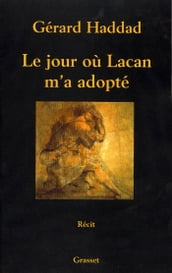 Le jour où Lacan m a adopté