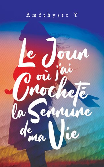 Le jour où j'ai crocheté la serrure de ma vie - Améthyste Y