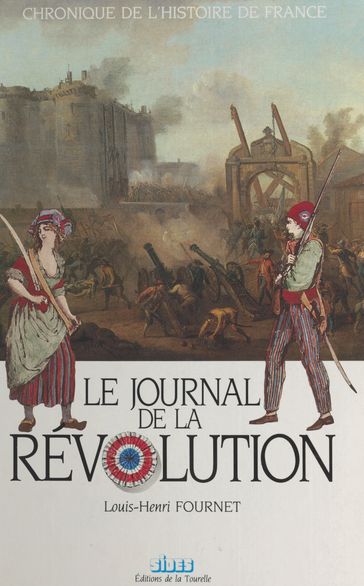 Le journal de la Révolution - Louis-Henri Fournet