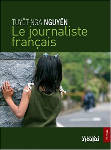 Le journaliste français - Tuyêt-Nga Nguyen
