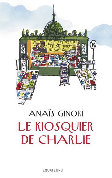 Le kiosquier de Charlie - Anais Ginori