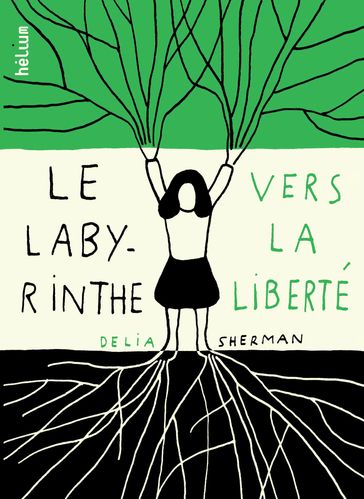 Le labyrinthe vers la liberté - Delia Sherman