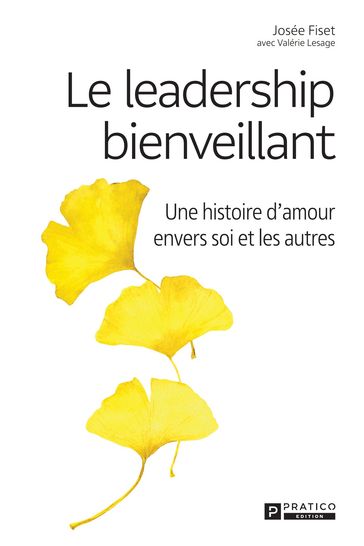 Le leadership bienveillant - Josée Fiset - Valérie Lesage