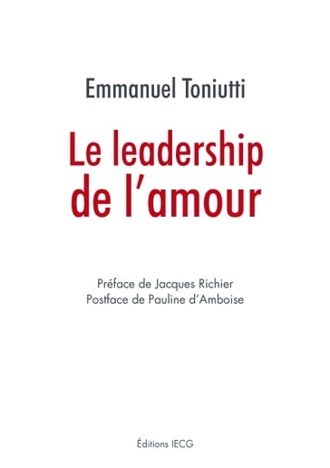 Le leadership de l'amour - Toniutti Emmanuel