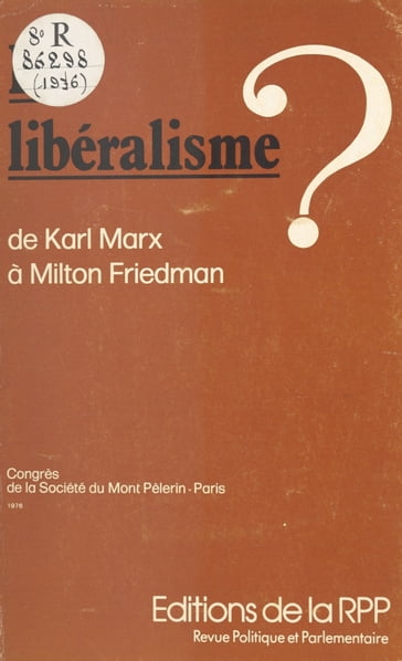 Le libéralisme ? De Karl Marx à Milton Friedman - Société du Mont-Pèlerin