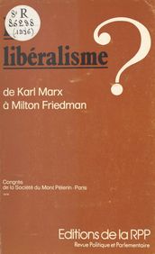 Le libéralisme ? De Karl Marx à Milton Friedman