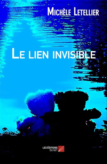 Le lien invisible - Michèle Letellier