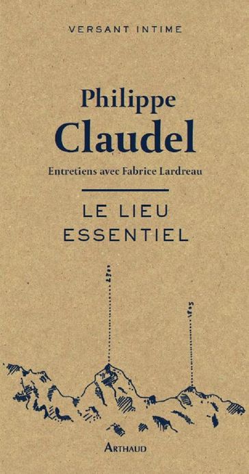 Le lieu essentiel - Claudel Philippe