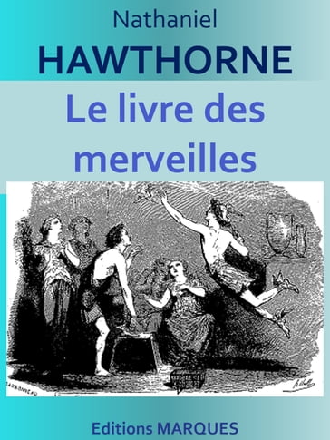 Le livre des merveilles - Hawthorne Nathaniel