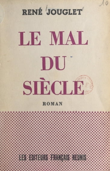 Le mal du siècle - René Jouglet