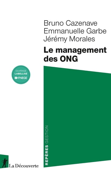Le management des ONG - Bruno CAZENAVE - Emmanuelle GARBE - Jérémy MORALES