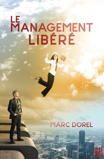 Le management libéré - Marc DOREL