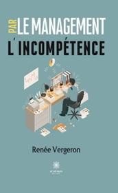 Le management par l incompétence