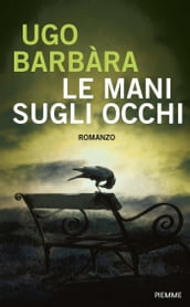 Le mani sugli occhi