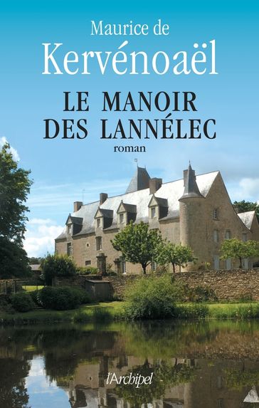 Le manoir des Lannélec - Maurice de Kervénoael