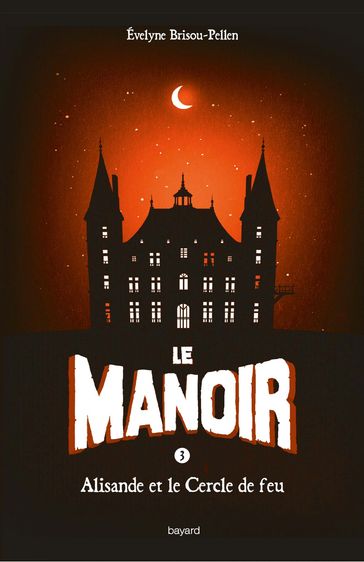 Le manoir saison 1, Tome 03 - Évelyne Brisou-Pellen