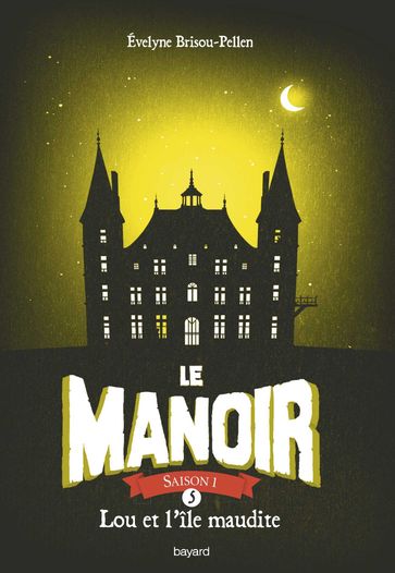 Le manoir saison 1, Tome 05 - Évelyne Brisou-Pellen