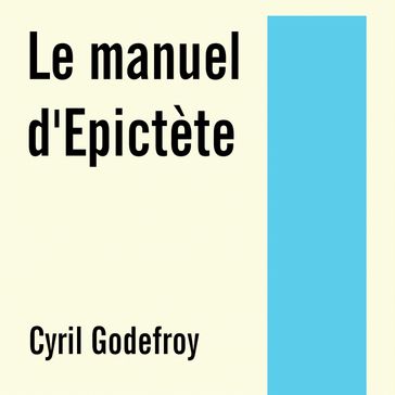 Le manuel d'Epictète - Marc Aurèle