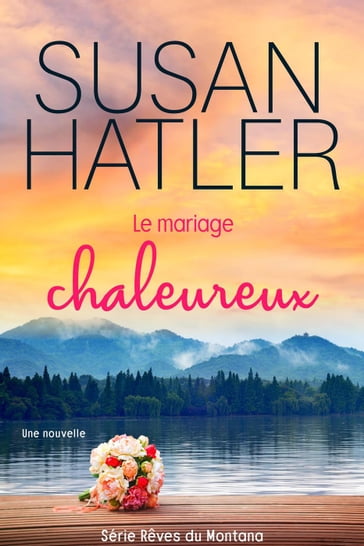 Le mariage chaleureux - Susan Hatler