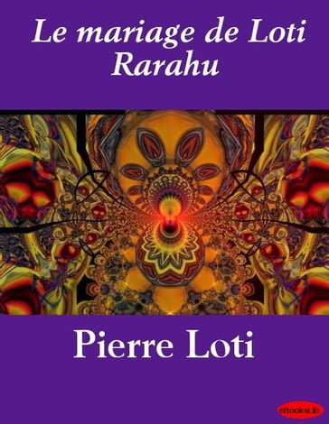 Le mariage de Loti Rarahu - Pierre Loti