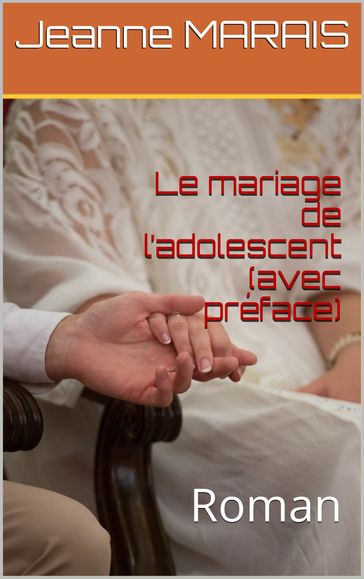 Le mariage de l'adolescent - Jeanne Marais