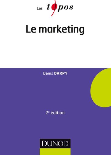 Le marketing - 2e édition - Denis Darpy