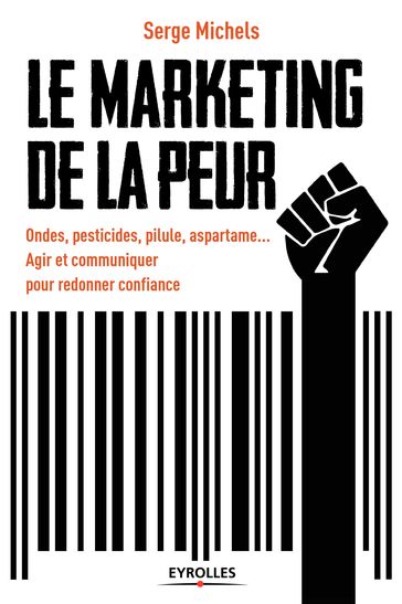 Le marketing de la peur - Marie-Hélène Westphalen - Serge Michels