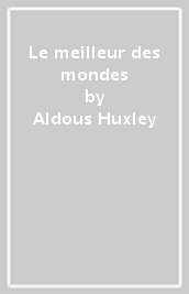 Le meilleur des mondes