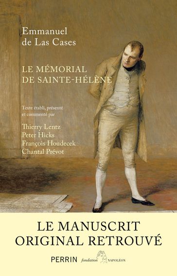 Le mémorial de Sainte-Hélène - Thierry Lentz - François HOUDECEK - Emmanuel Las Cases - Peter Hicks - Chantal Prévot