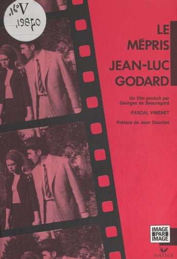 Le mépris, Jean-Luc Godard - Georges de Beauregard - Pascal Vimenet
