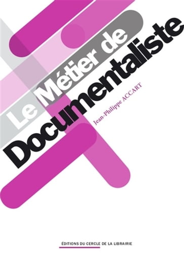 Le métier de documentaliste - Jean-Philippe Accart