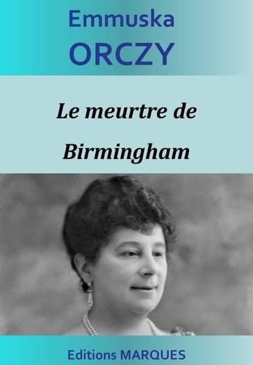 Le meurtre de Birmingham - Emmuska Orczy