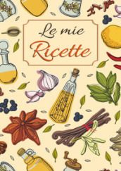 Le mie ricette. Ricettario da scrivere per annotare le tue ricette preferite di pietanze e dolci spezie in cucina. Formato grande. Con QR Code