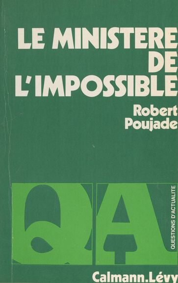Le ministère de l'impossible - François-Henri de Virieu - Robert Poujade