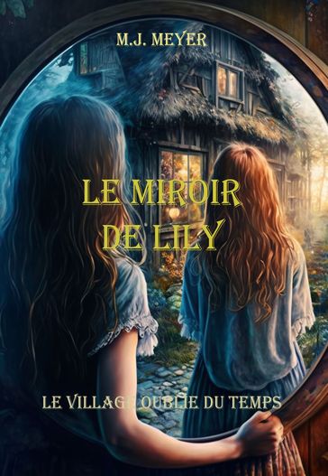 Le miroir de Lily - M.J. Meyer
